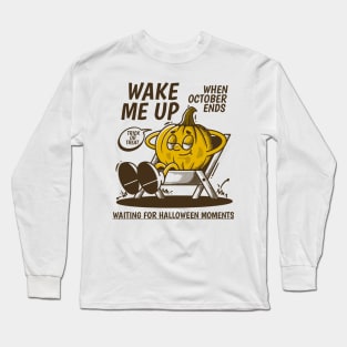 Wake me up when october ends Long Sleeve T-Shirt